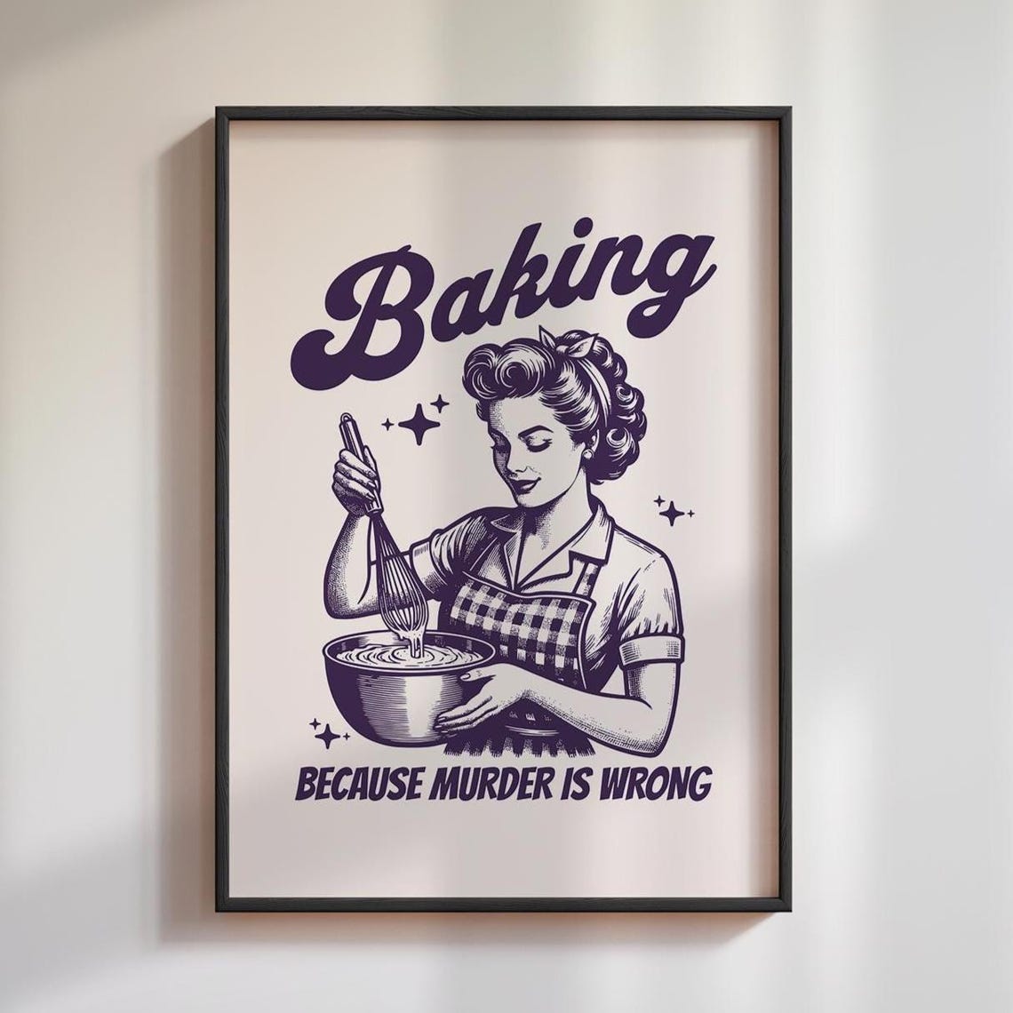 Baking Because Murder Is Wrong Art Print Kitchen Art Print Wall Art Food Lover Art Funny Baking Art A 86