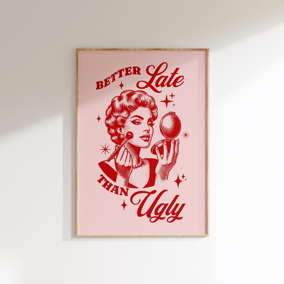Better Late Than Ugly Retro Makeup Mirror Woman Quote Poster