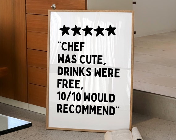 Chef Was Cute Drinks Were Free Trendy Girly Art Funny Kitchen Print Black White Typography Bar Cart Art Quote Print Poster