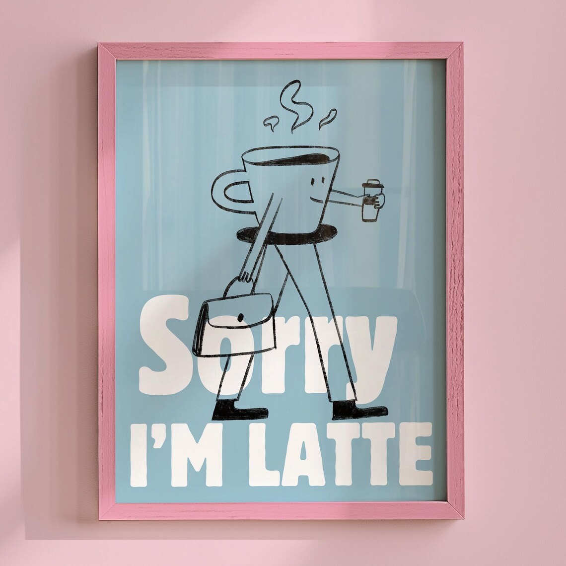 Sorry Im Latte Funny Walking Coffee Cup Pun Blue Cute Poster