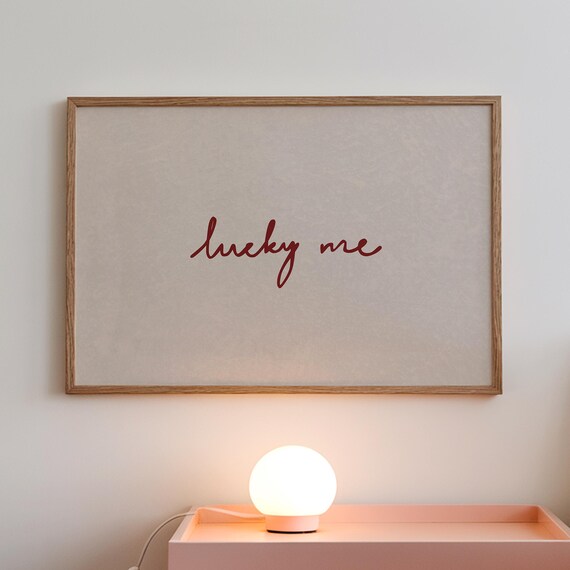 Lucky Me Romantic Handwritten Script Minimalist Quote Poster