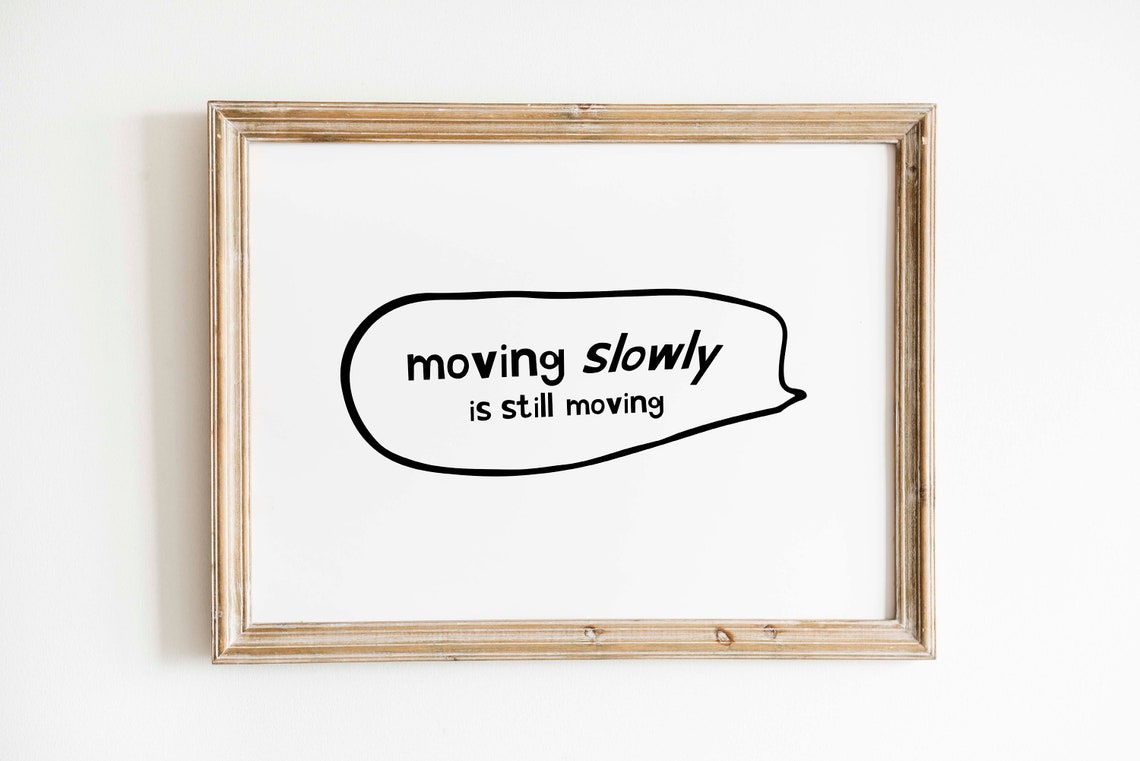 Moving Slowly Is Still Moving Minimal Quote Poster Wall Decor Art - Image 3