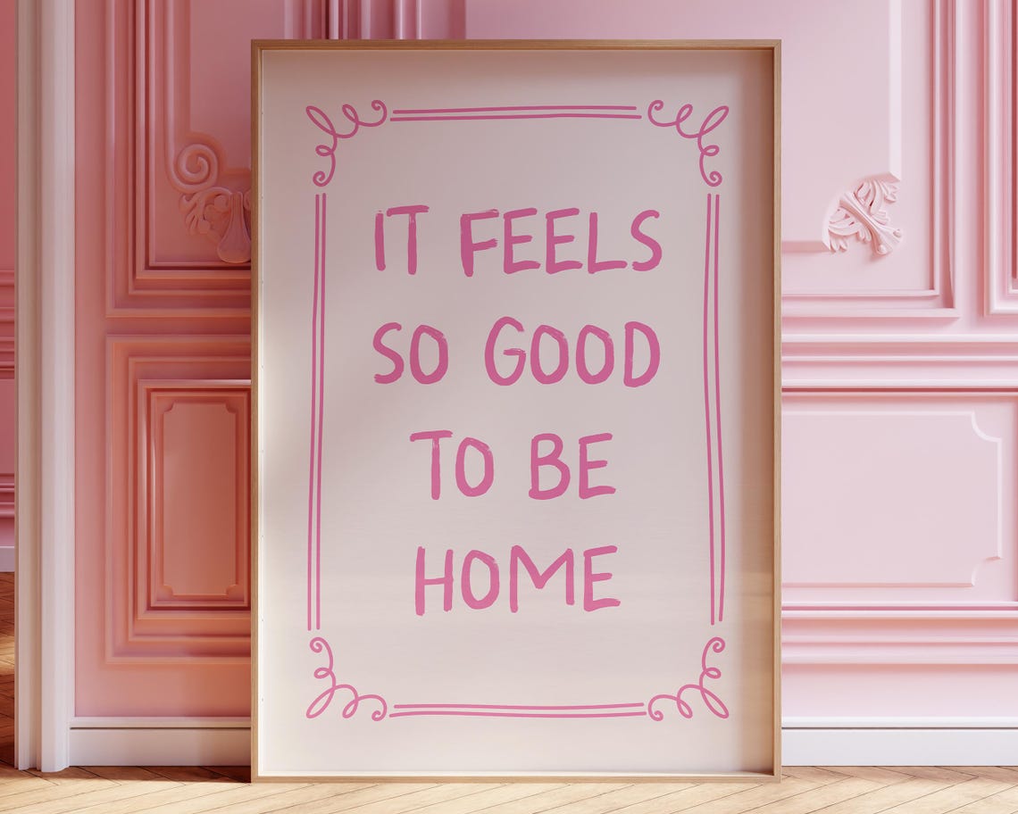 It Feels So Good To Be Home Pink Script Cozy Welcome Entryway Poster