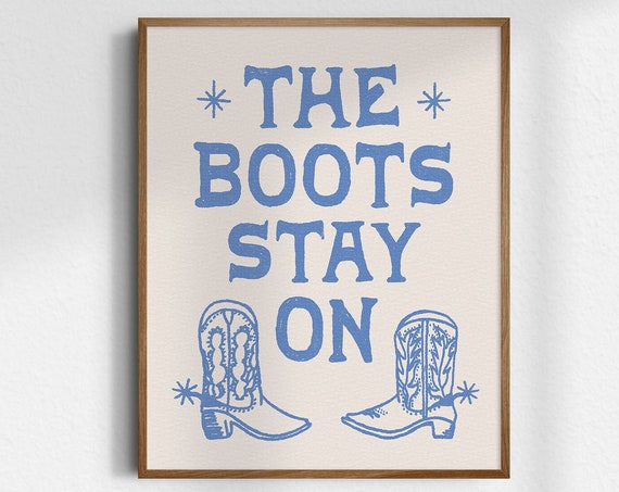 The Boots Stay On Gicle Fine Art Print Western Wall Wild West Cowgirl Decor Unframed