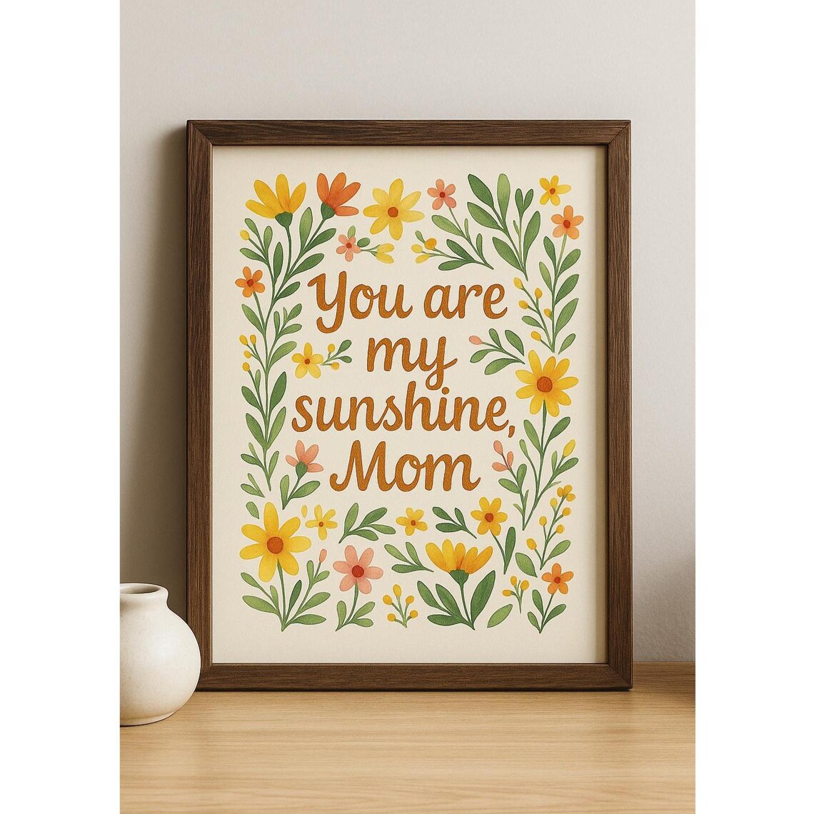 You Are My Sunshine Mom Floral Watercolor Mothers Day Poster