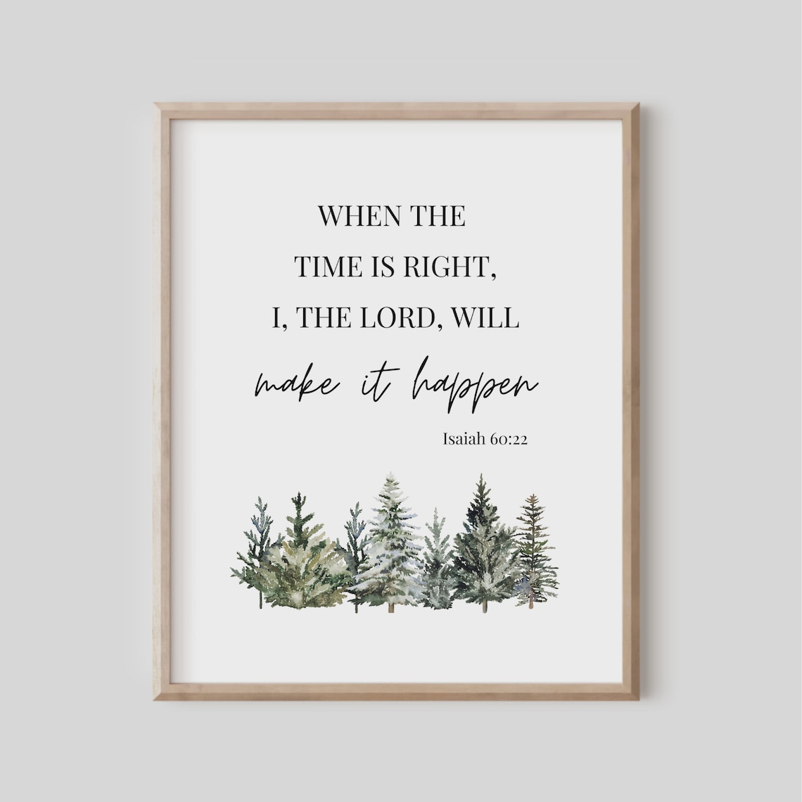 Isaiah 60:22 When The Time Is Right Bible Verse Pine Print Decor Home Gift Art