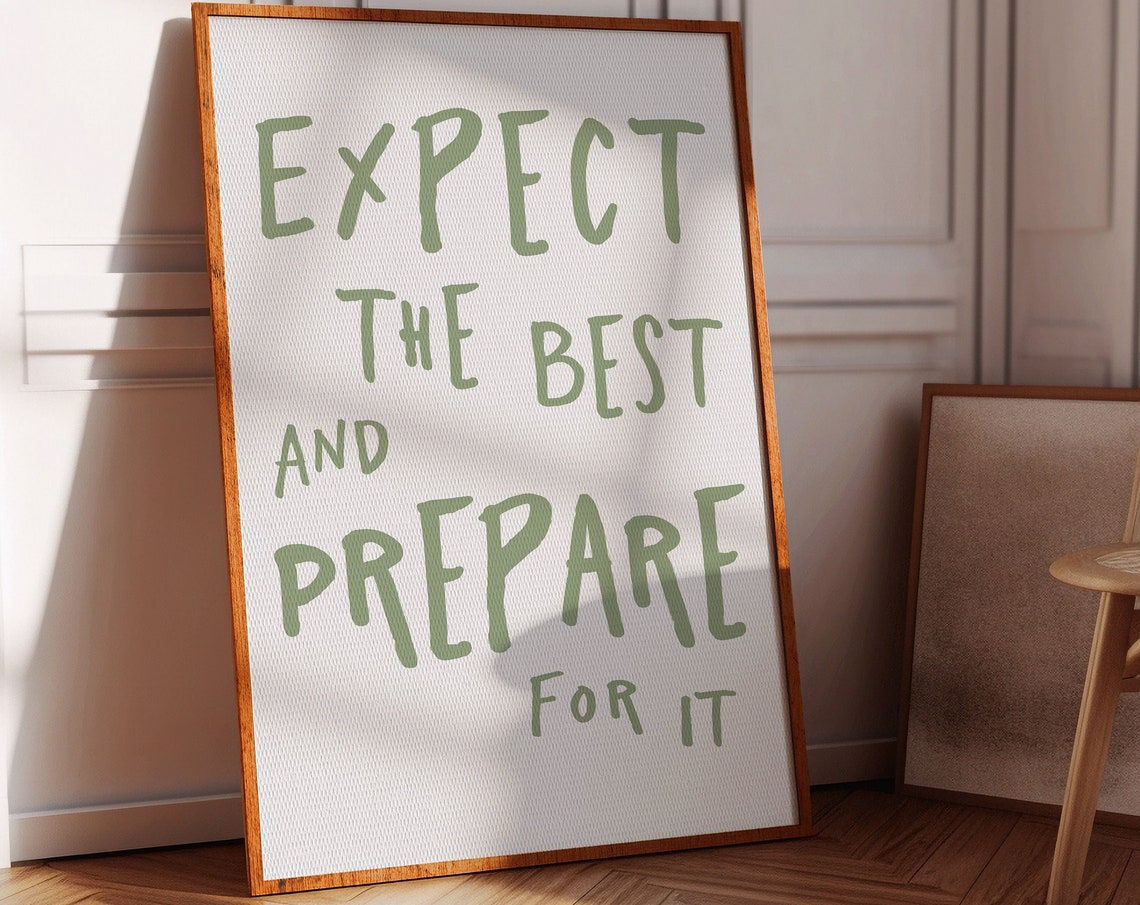 Expect The Best And Prepare For It Hand Lettered Quote Poster