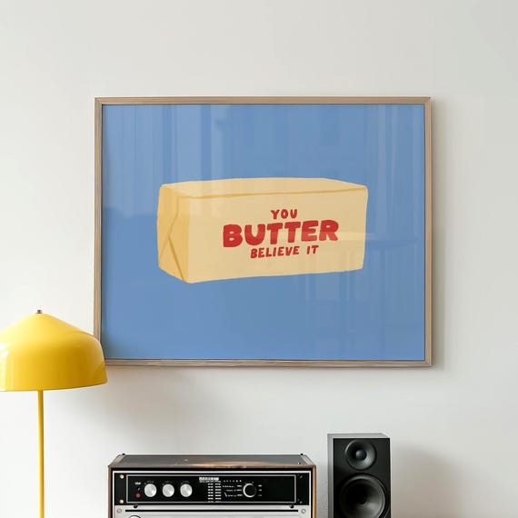 Retro Butter Art Print You Believe It Funny Kitchen Poster Food Pun Quirky Dining Room Modern Wall