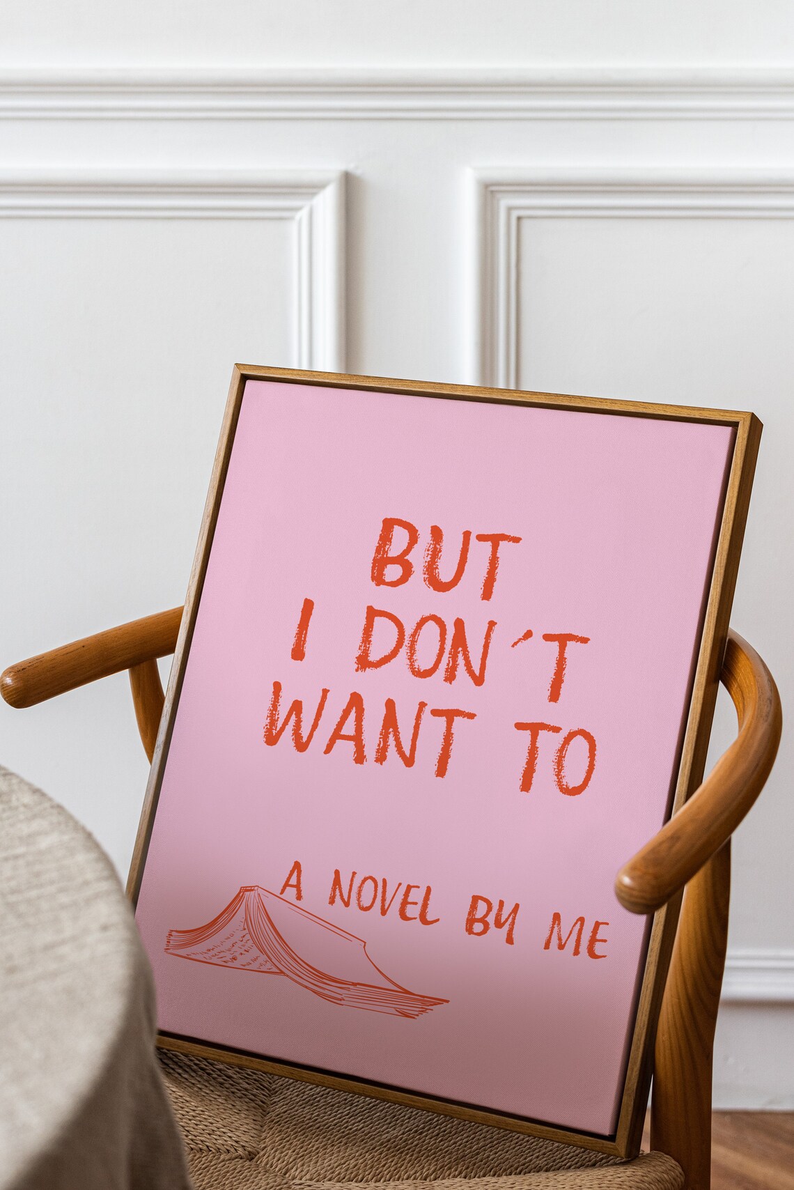 But I Don't Want To A Novel By Me Funny Book Quote Art Poster - Image 2