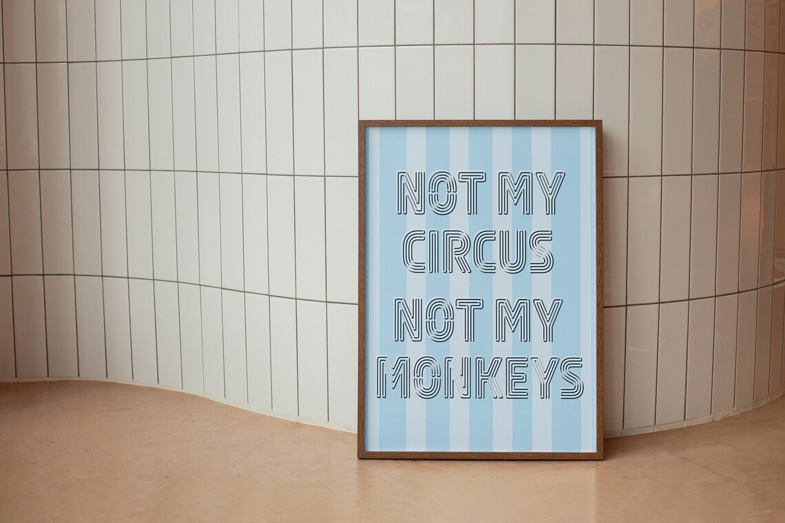 Not My Circus Not My Monkeys Blue Striped Neon Lettering Quote Poster - Image 3