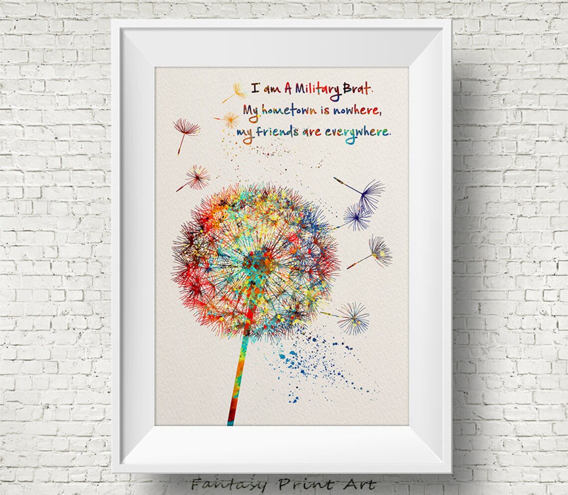 Dandelion Flower, I Am A Military Brat Watercolor Print