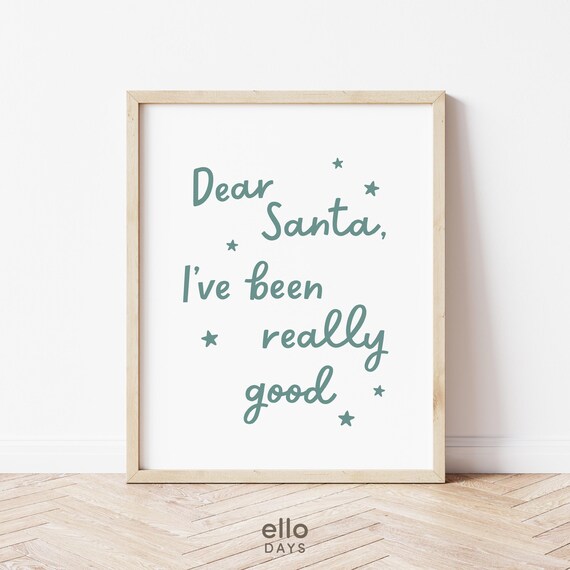Dear Santa Ive Been Really Good Sage Script Holiday Christmas Poster