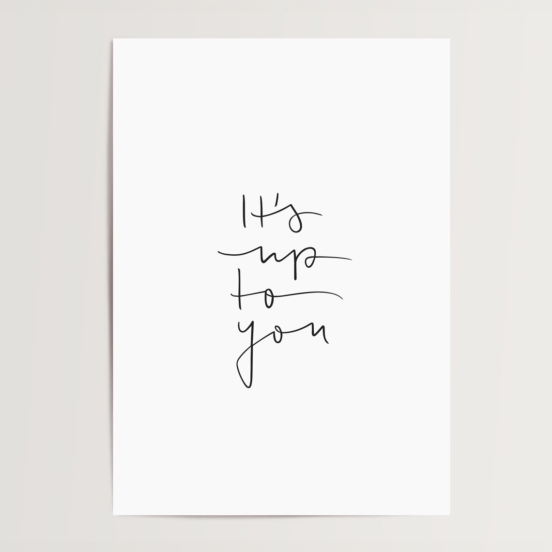 Its Up To You Typography Quote Art Print - Image 4