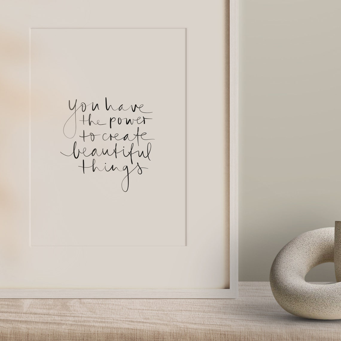 You Have The Power To Create Beautiful Things Quote Art Poster - Image 3