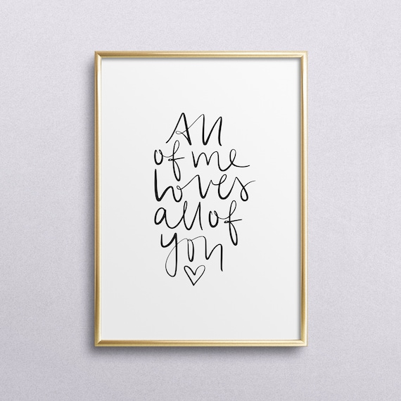 All Of Me Loves All Of You Typography Art Print