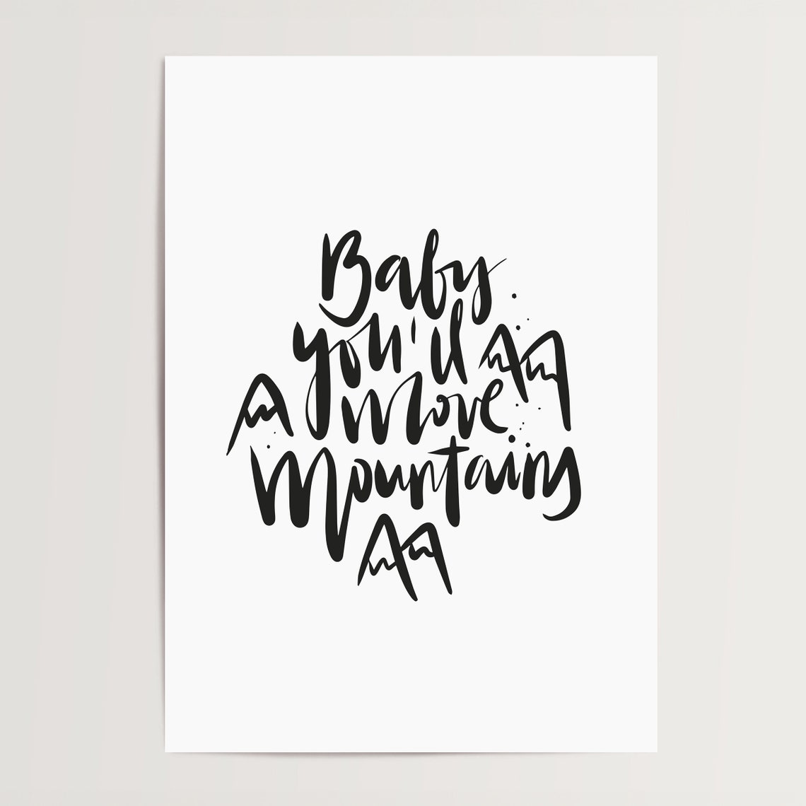 Baby You Will Move Mountains Encouragement Script Quote Poster - Image 4