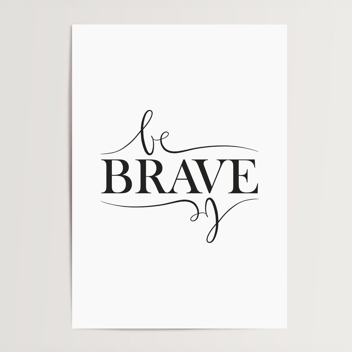 Be Brave Bold Script Minimalist Black White Courage Quote Poster - Image 4