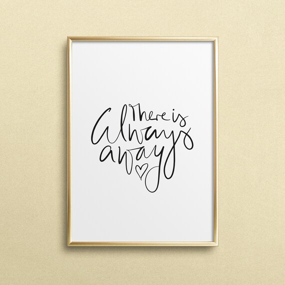 Poster Print Wallart Fine Art Print Quotes Sayings Typography Art There Is Always A Way Handlettering Design Black White Gift