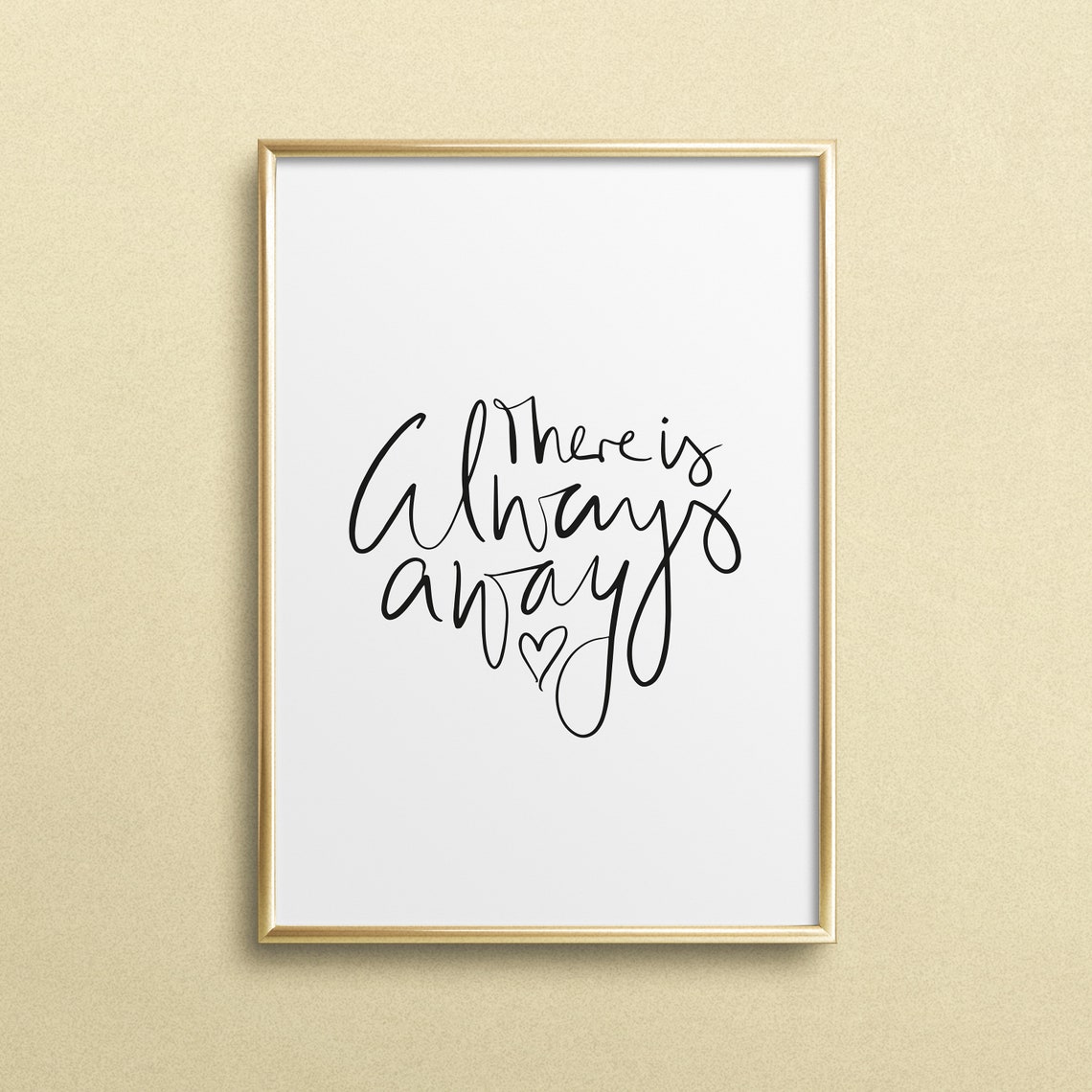 There Is Always a Way Heart Script Minimalist Encouraging Quote Poster