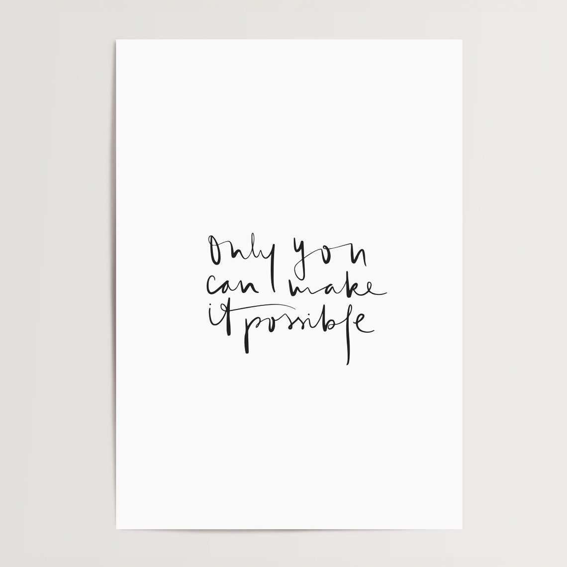 Only You Can Make It Possible Handwritten Motivational Quote Poster - Image 4