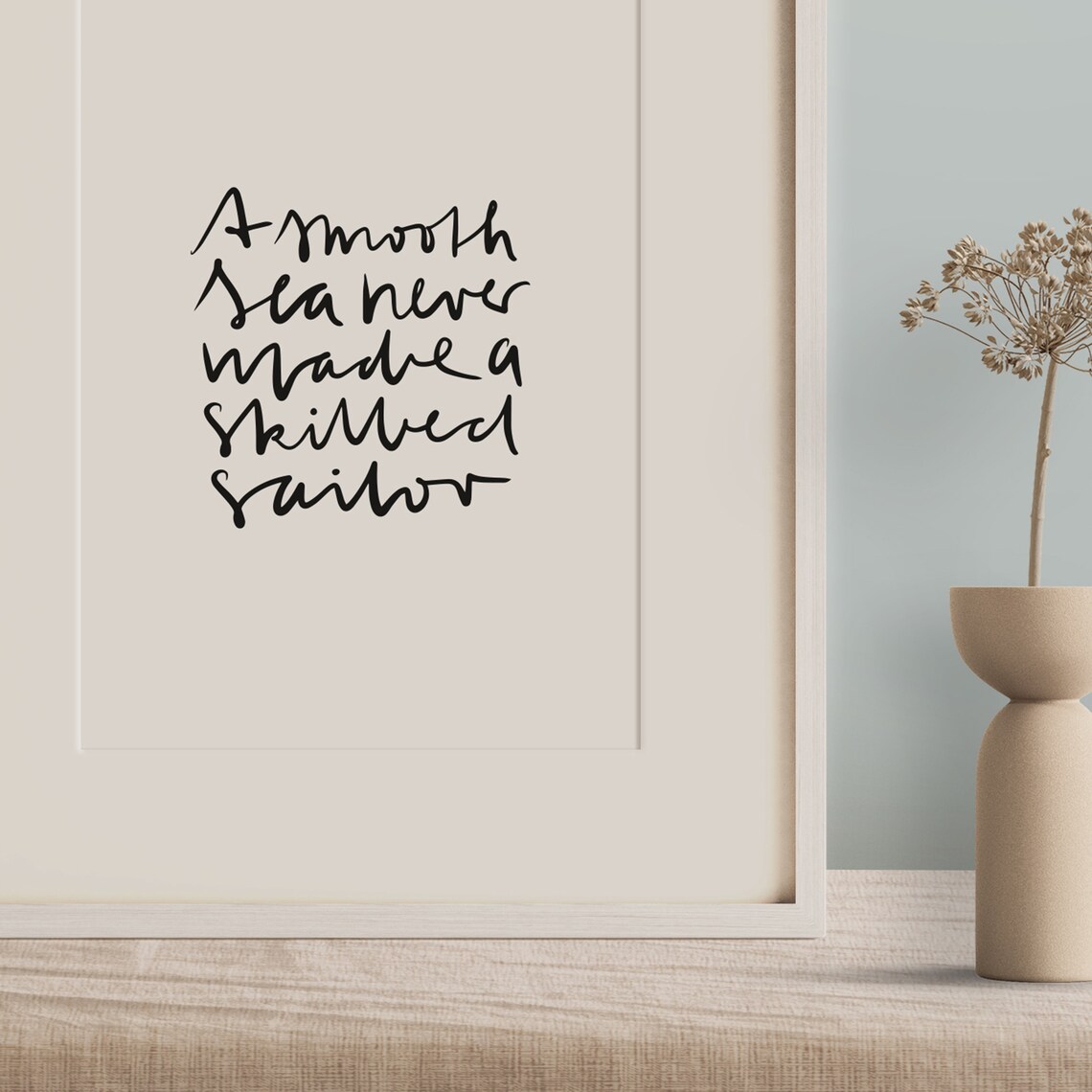 A Smooth Sea Never Made a Skilled Sailor Handwritten Quote Poster - Image 3