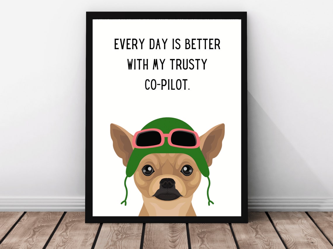 Every Day Is Better With My Trusty Co Pilot Chihuahua Pilot Poster - Image 3