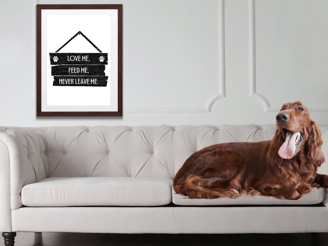 Love Me Feed Me Never Leave Me Hanging Sign Paw Dog Wall Poster - Image 2