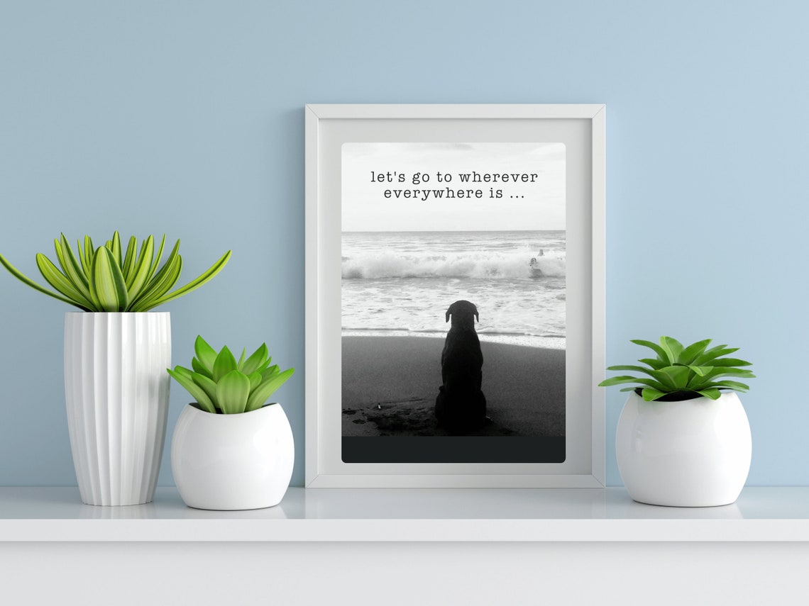 Lets Go Wherever Dog On Beach Inspired Travel Quote Print Cute Dog Photo Wall Sassy Dog Gift Love Cute Dog Photo Gift Sassy Stray - Image 2