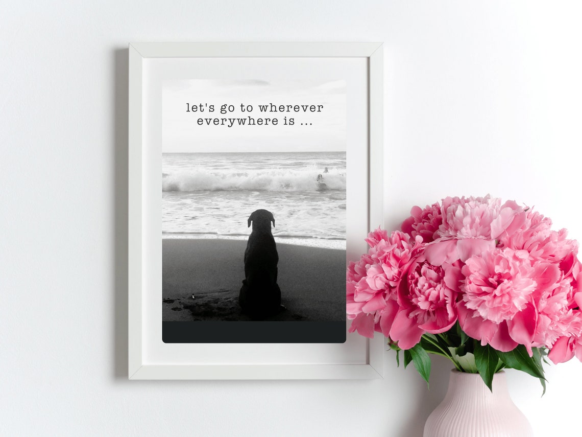 Lets Go Wherever Dog On Beach Inspired Travel Quote Print Cute Dog Photo Wall Sassy Dog Gift Love Cute Dog Photo Gift Sassy Stray - Image 3