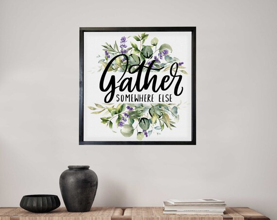 Gather Somewhere Else Funny Entryway Sign Home Wall Decor Wood Framed Unframed Rope Board Options