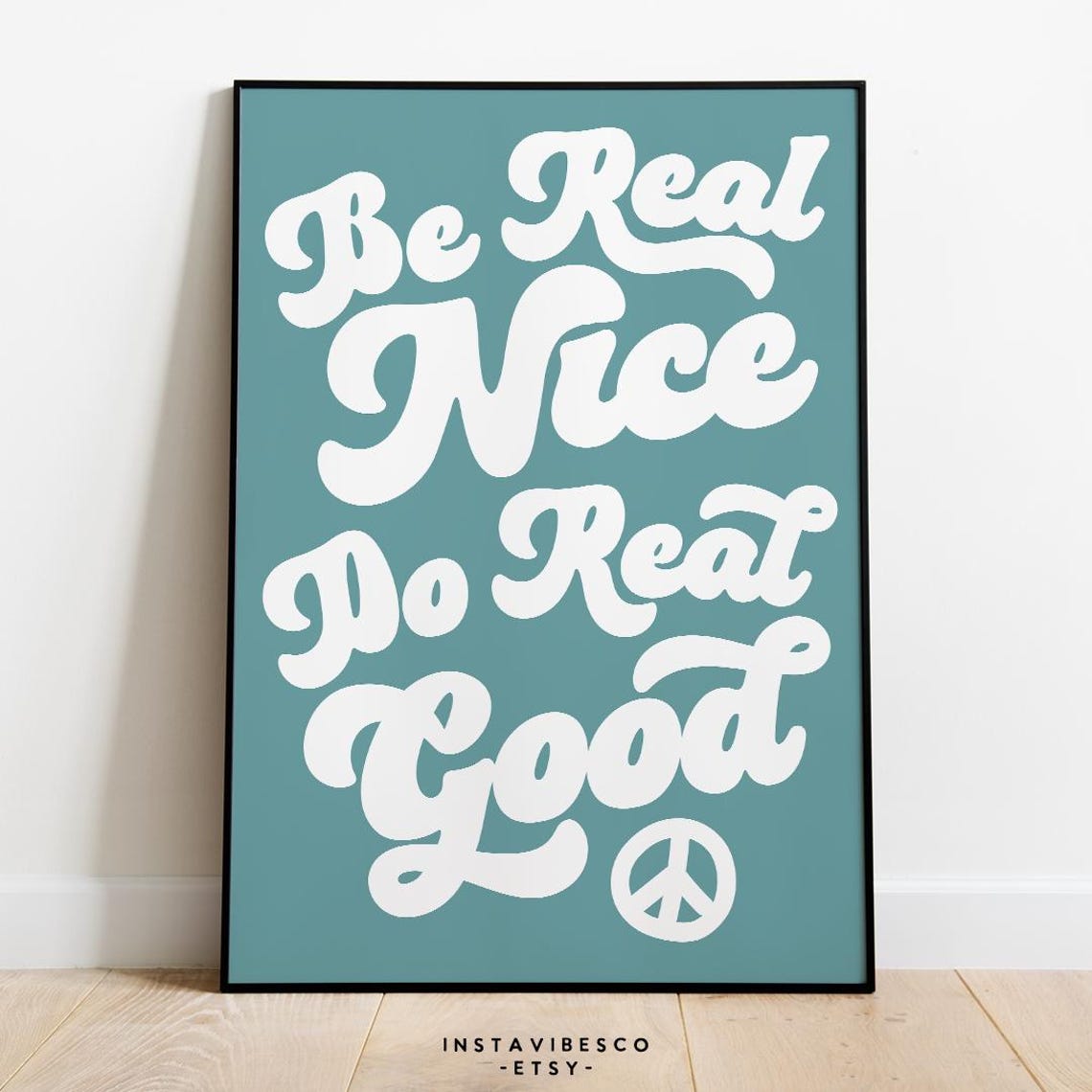 Be Real Nice Do Real Good White Script Teal Peace Sign Quote Poster - Image 2