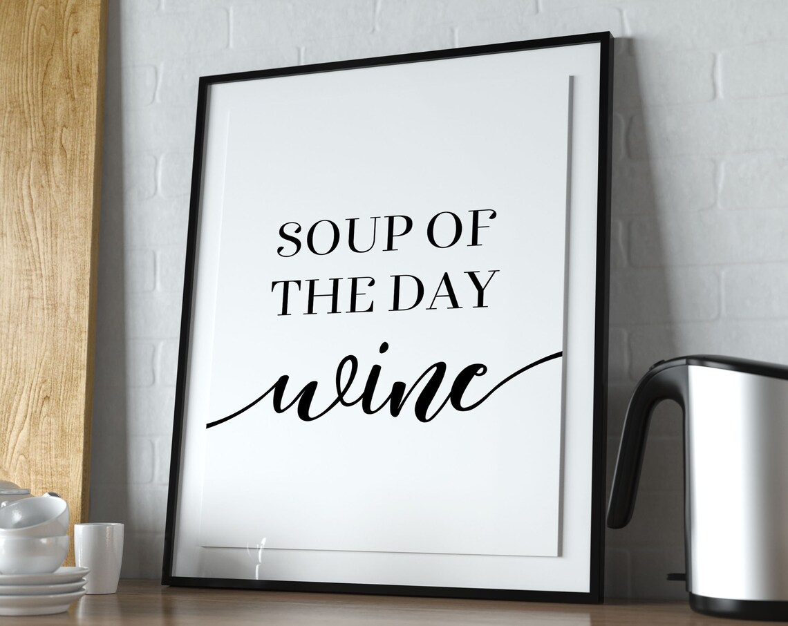 Soup Of The Day Wine Funny Kitchen Quote Poster for Wine Lovers - Image 3