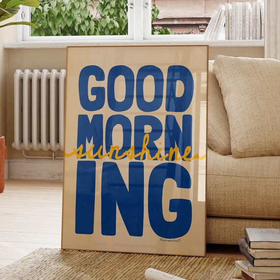 Good Morning Sunshine, Uplifting Quote Print