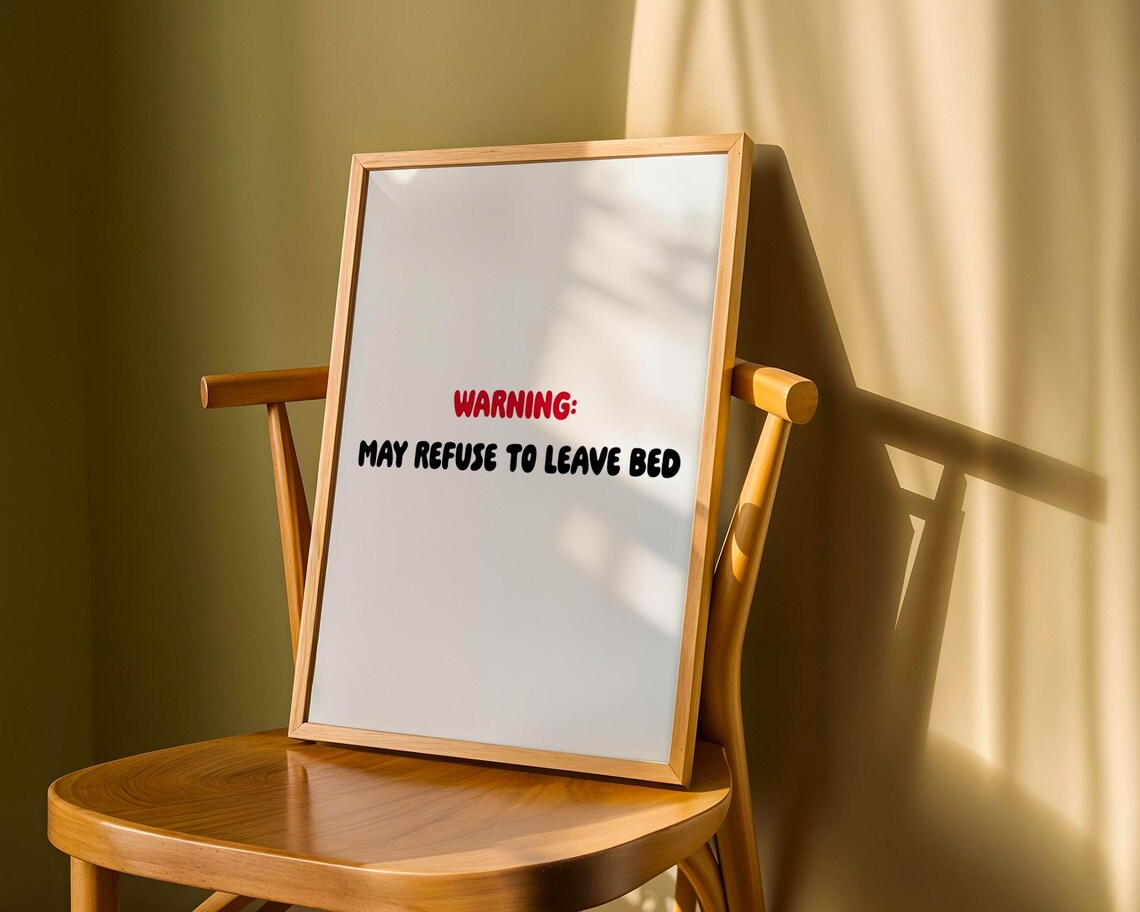 Warning May Refuse To Leave Bed, Funny Quote - Image 6