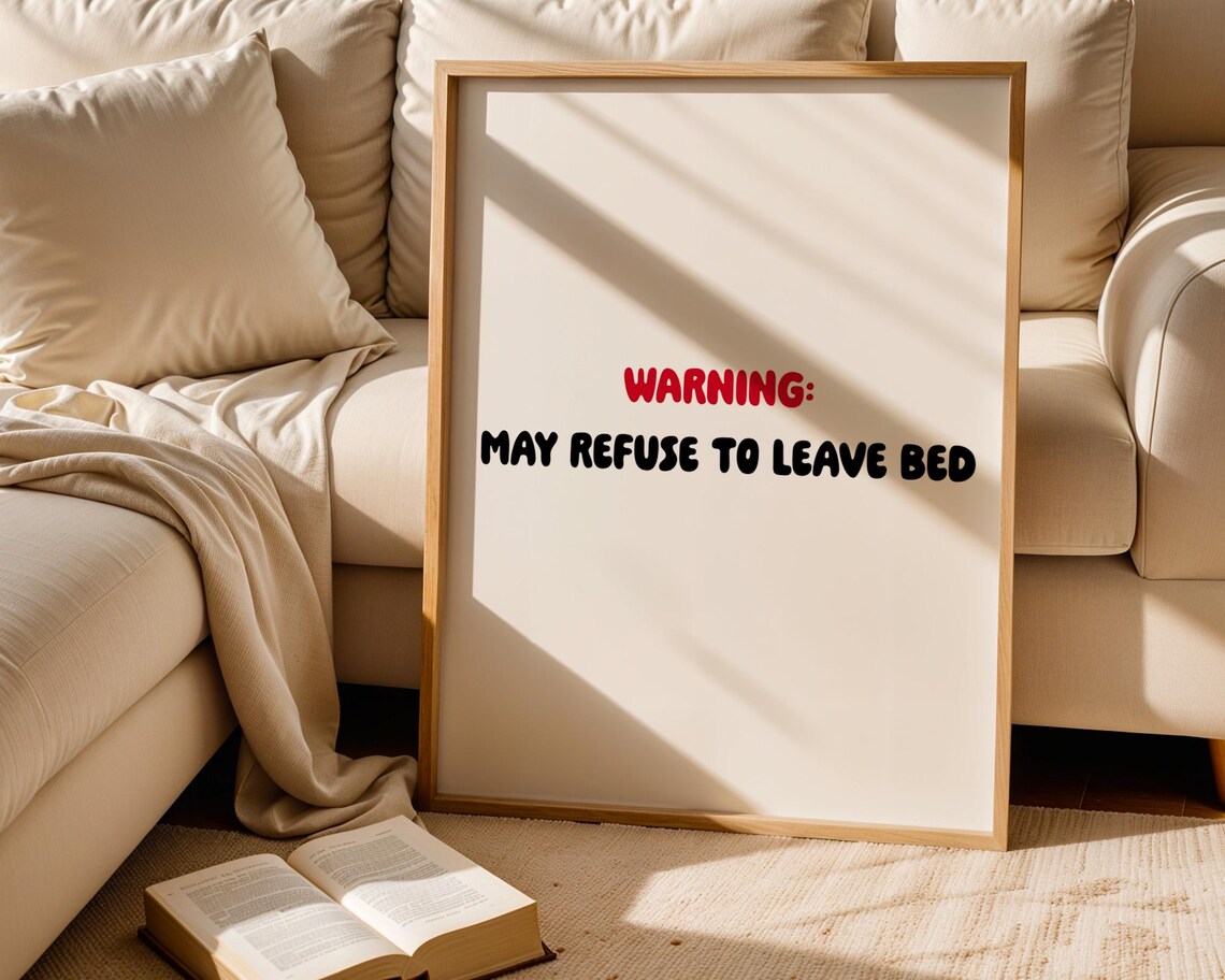 Warning May Refuse To Leave Bed, Funny Quote - Image 5