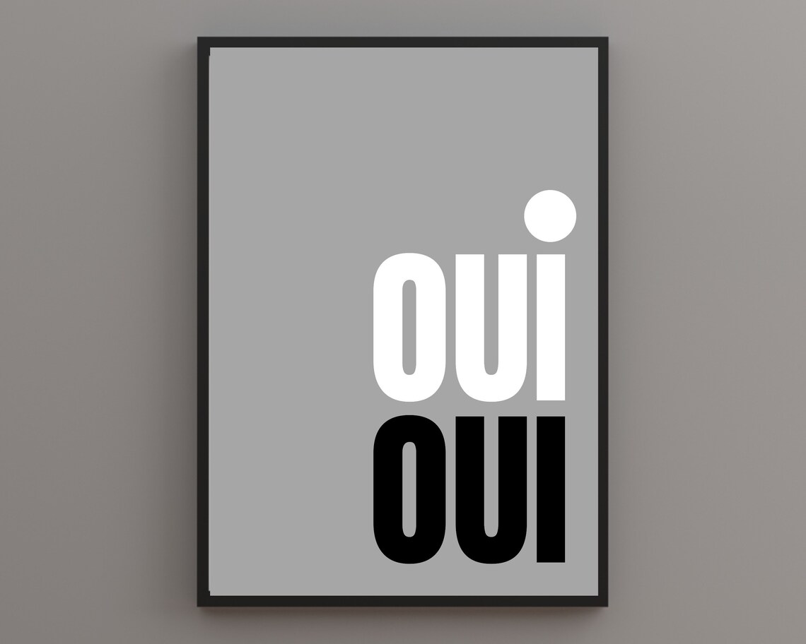 Oui Oui French Typography Poster In White And Black On A Grey Wall