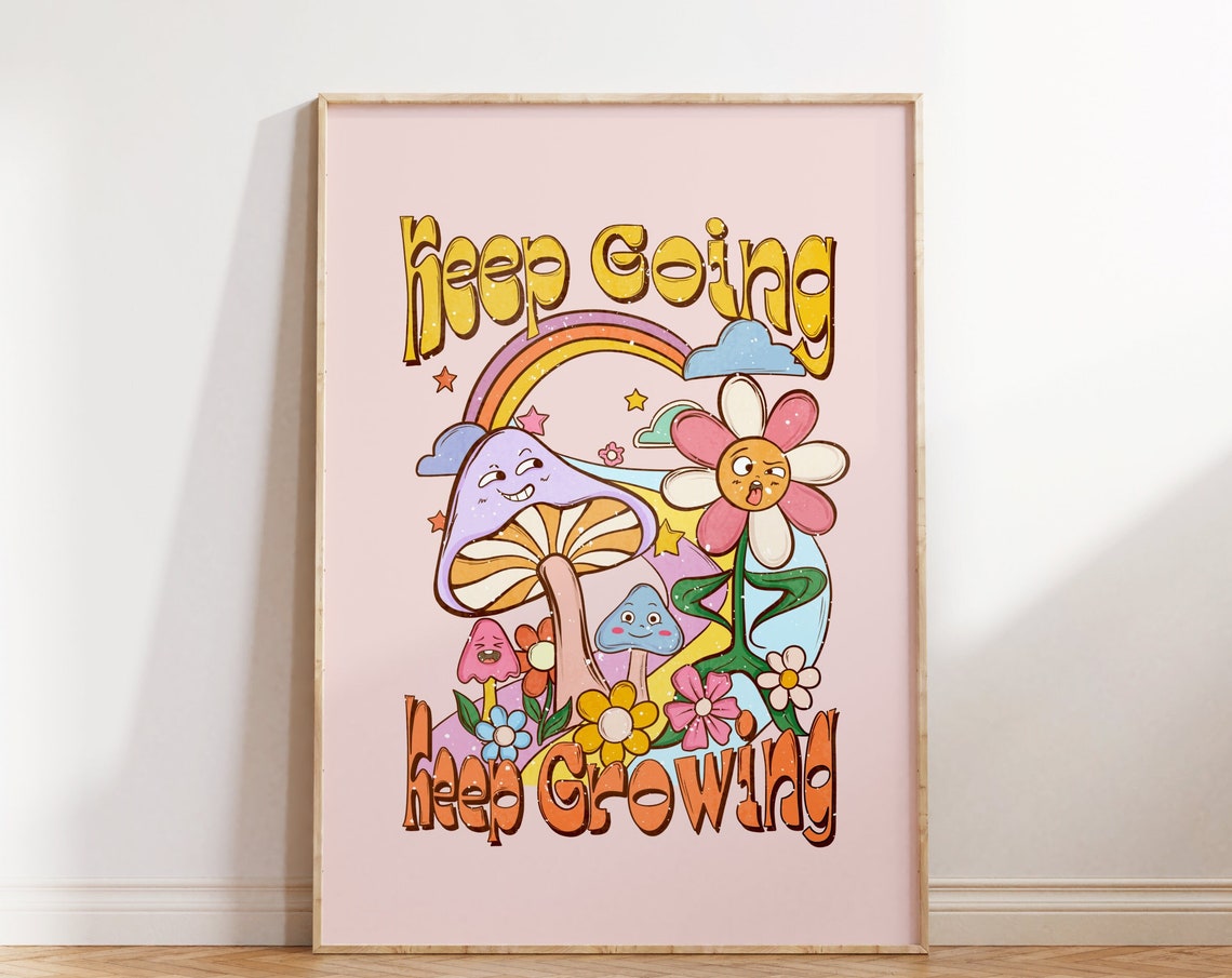 Keep Going Keep Growing Groovy Mushroom Flower Retro Quote Poster