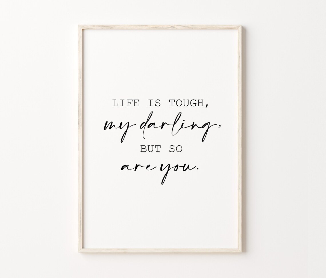 Life Is Tough My Darling Inspirational Quote Script Style Wall Art Poster - Image 3
