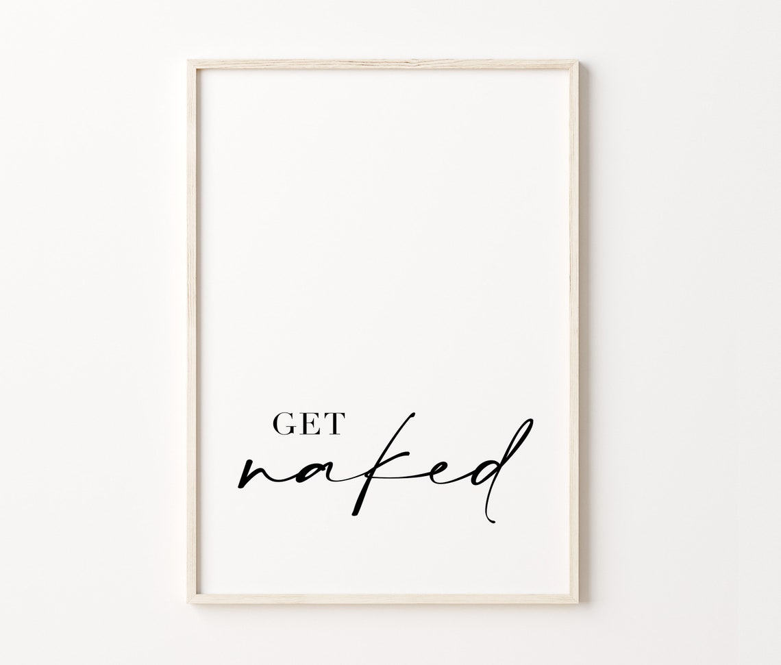 Get Naked Bathroom Quote Script Serif Minimalist Black White Print - Image 4