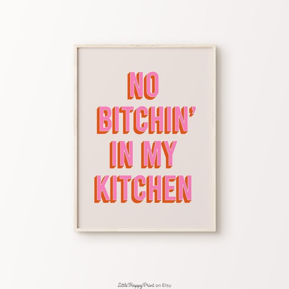 No Bitchin In My Kitchen Print Pink Orange Retro Funny Home Decor Eclectic Funky Quote Typography Wall Art Instant Download