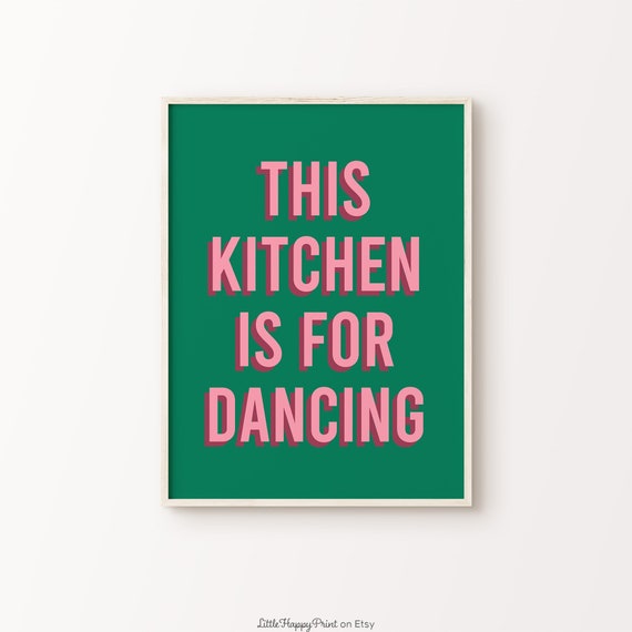 This Kitchen Is For Dancing Print Pink Green Retro Fun Home Decor Fun Vibrant Funky Quote Typography Wall Art Instant Download