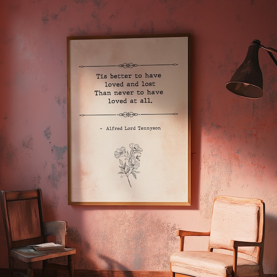 Alfred Lord Tennyson Better to Have Loved and Lost Quote Poster