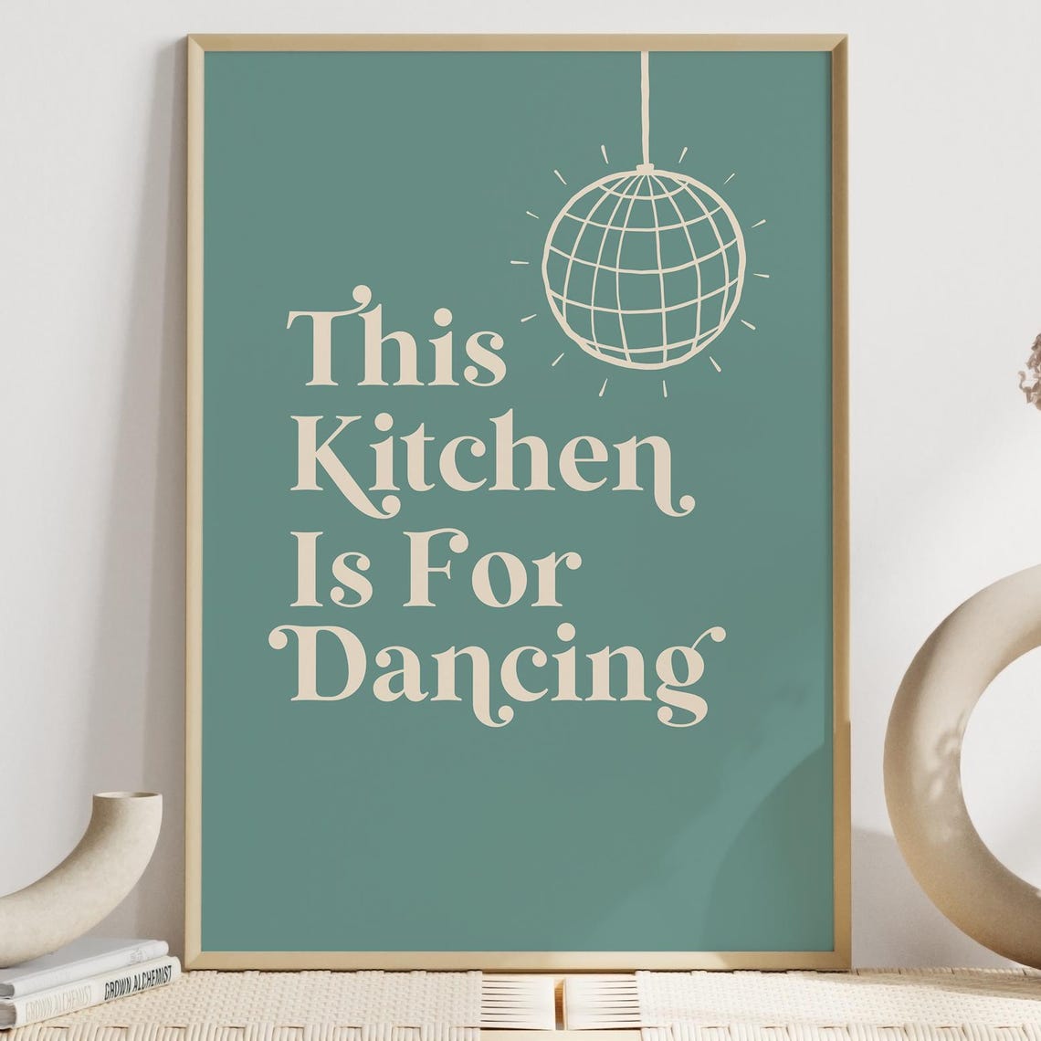 This Kitchen Is For Dancing Disco Ball Sage Green Quote Poster