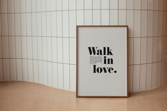 Ephesians 51 2 Walk In Love Bible Verse Wall Art Christian Art Modern Minimalist Contemporary Scripture Home Decor Gift Idea