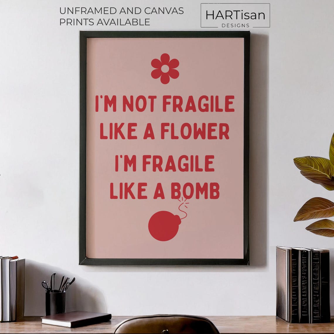 Fragile Like A Bomb Not A Flower Pink Feminist Funny Quote Poster
