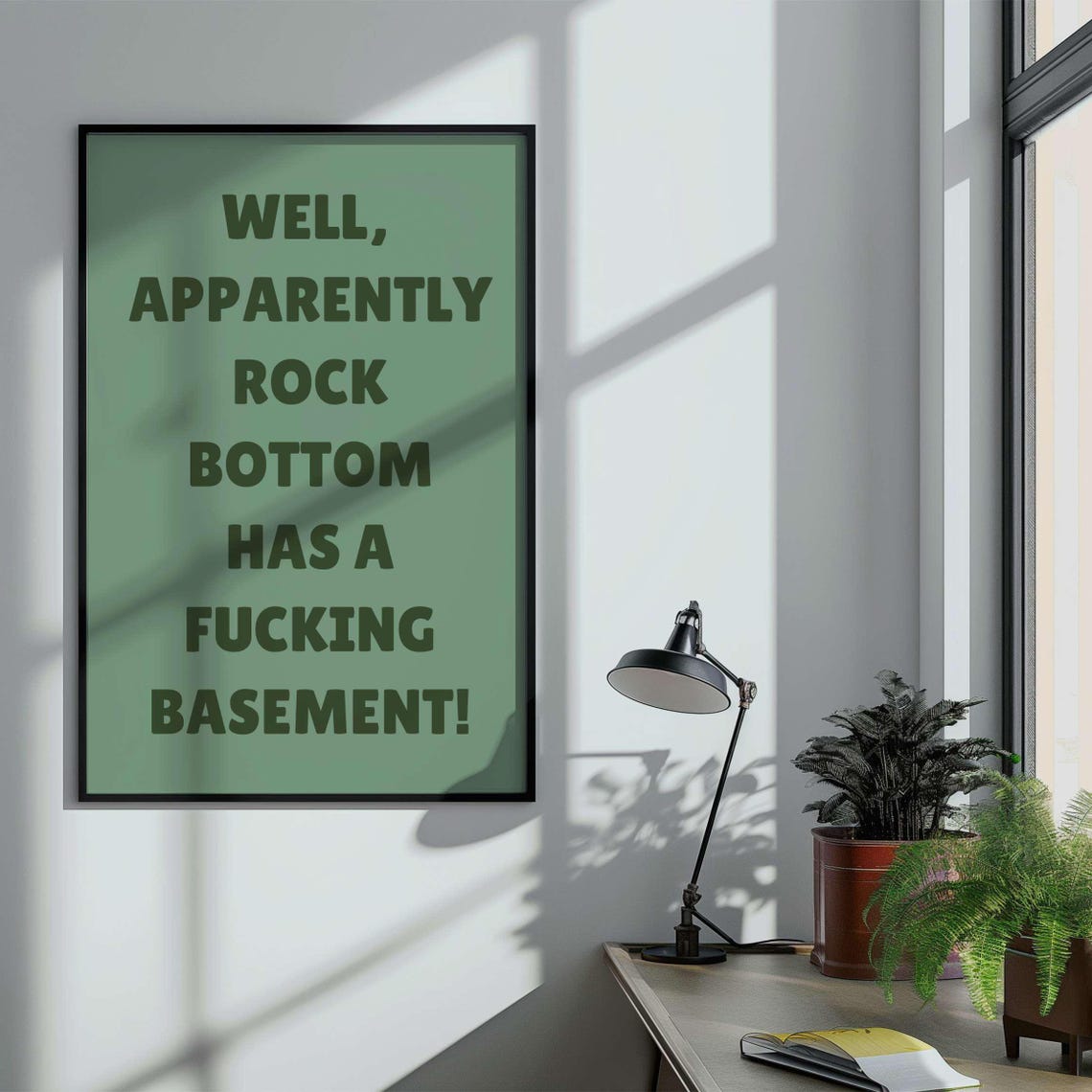 Rock Bottom Has A Fucking Basement White Sarcastic Quote Poster - Image 3