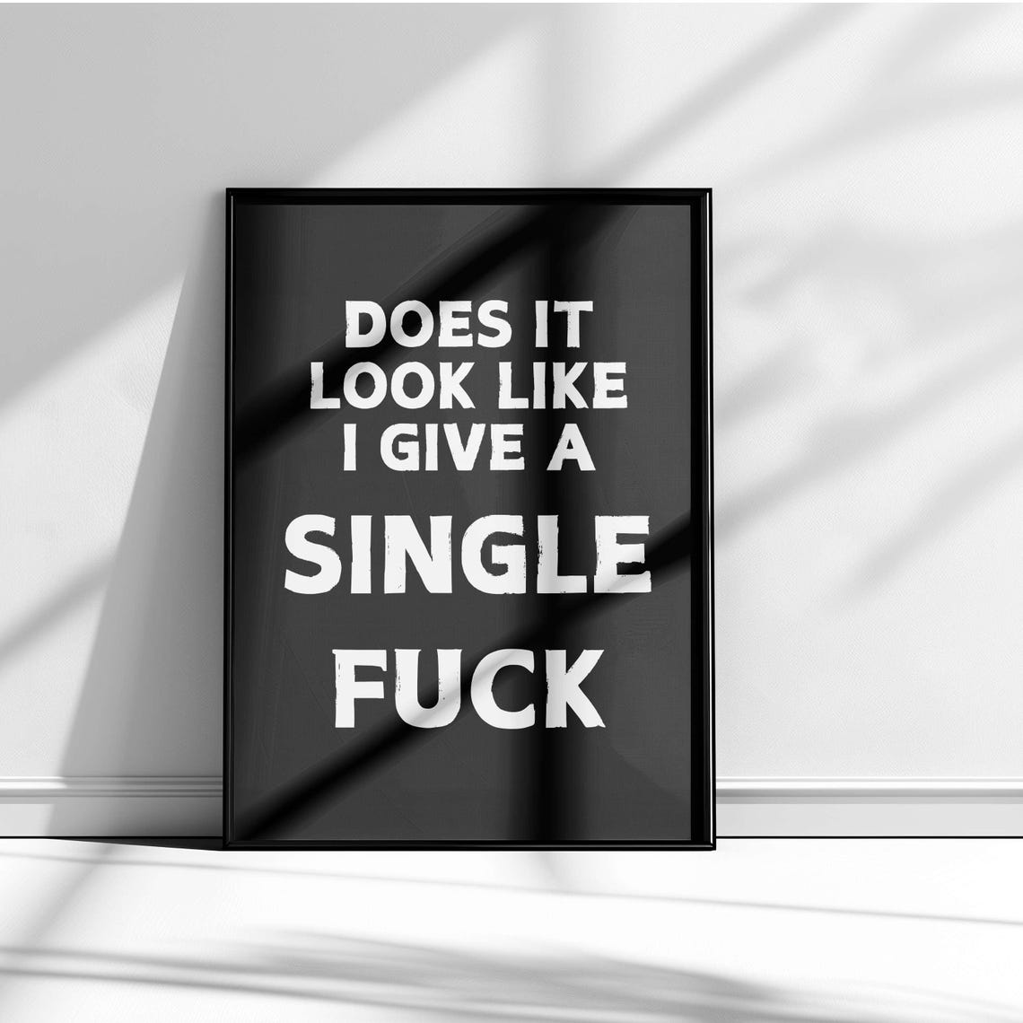 Does It Look Like I Give A Single Fuck Sage Funny Quote Poster - Image 5