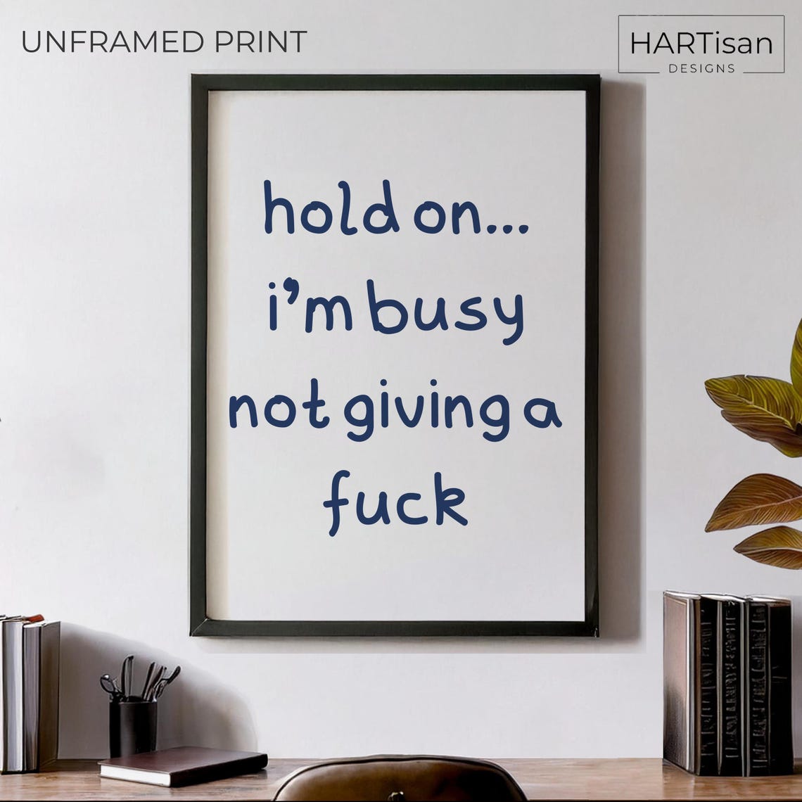 Hold On I Am Busy Not Giving a Fuck Sassy Navy Funny Quote Poster