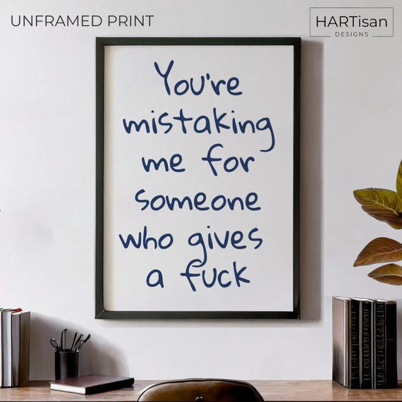 Youre Mistaking Me Unframed Funny Poster Humorous Home Decor Wall Art Gift Idea