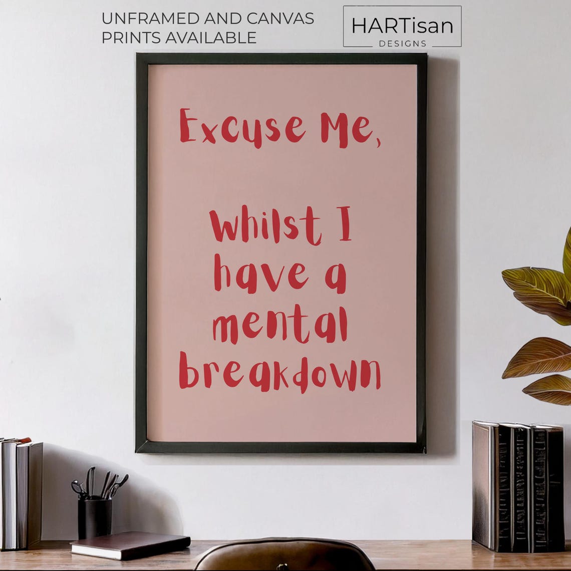 Excuse Me Whilst I Have A Mental Breakdown Pink Script Poster